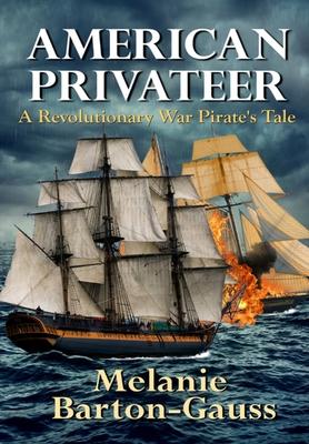 American Privateer: A Revolutionary War Pirate's Tale