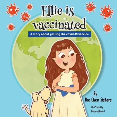 Ellie is vaccinated: A story about getting the covid-19 vaccine