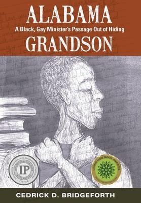 Alabama Grandson: A Black, Gay Minister's Passage Out of Hiding