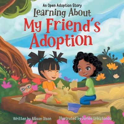 Learning About My Friend's Adoption: An Open Adoption Story