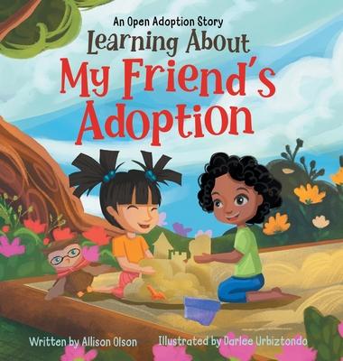 Learning About My Friend's Adoption: An Open Adoption Story