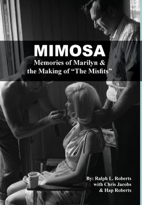 Mimosa: Memories of Marilyn & the Making of The Misfits