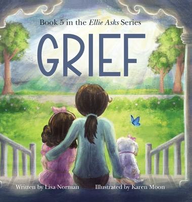 Grief: Book 5 in the "Ellie Asks" series