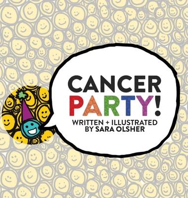 Cancer Party!: Explain Cancer, Chemo, and Radiation to Kids in a Totally Non-Scary Way