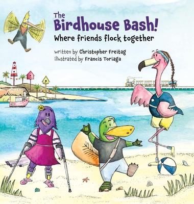 The Birdhouse Bash!: Where Friends Flock Together