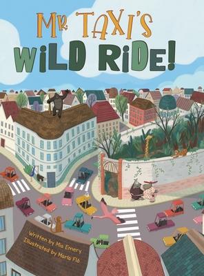 Mr. Taxi's Wild Ride!: A Fun Rhyming Read Aloud That Teaches Size Through the Inventive Genius of an Ever Helpful Taxi Driver (The Mr. Taxi C