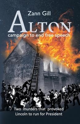 ALTON - campaign to end free speech: Two murders that provoked Lincoln to run for President