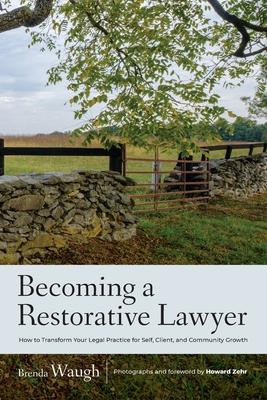 Becoming a Restorative Lawyer: How to Transform Your Legal Practice for Self, Client, and Community Growth Subscription