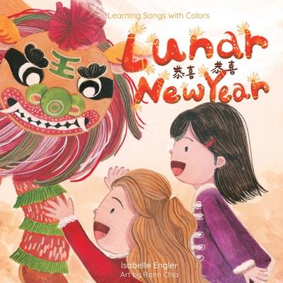 Learning Songs with Colors: Lunar New Year: A bilingual singable book in Traditional Chinese, English, and Pinyin