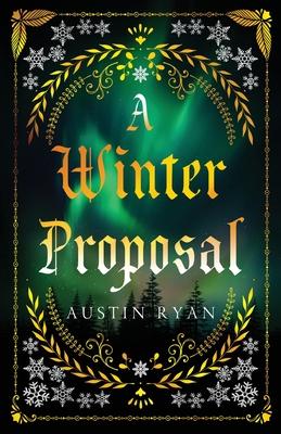 A Winter Proposal: An Enemies to Lovers Romance