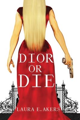 Dior or Die: A Davia Glenn Novel