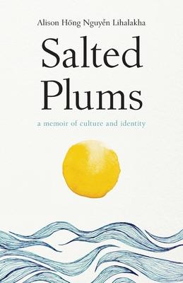 Salted Plums: A Memoir of Culture and Identity