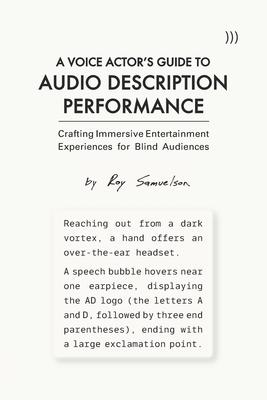 A Voice Actor's Guide to Audio Description Performance: Crafting Immersive Entertainment Experiences for Blind Audiences