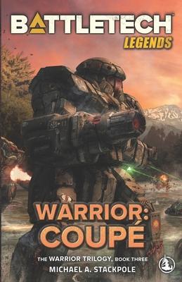 BattleTech Legends: Warrior: Coup The Warrior Trilogy, Book Three