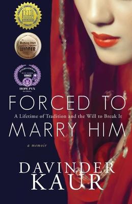 Forced to Marry Him: A Lifetime of Tradition and the Will to Break It