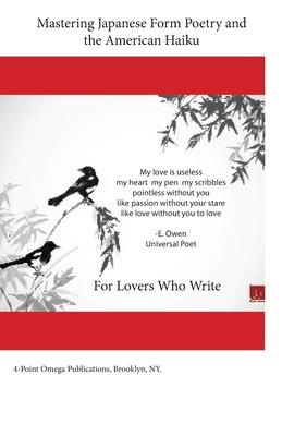 Mastering Japanese Form Poetry and the American Haiku: For Lovers Who Write