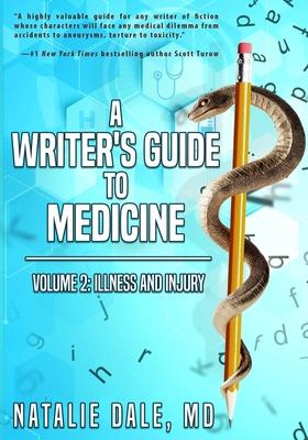 A Writer's Guide to Medicine: Volume 2: Illness & Injury