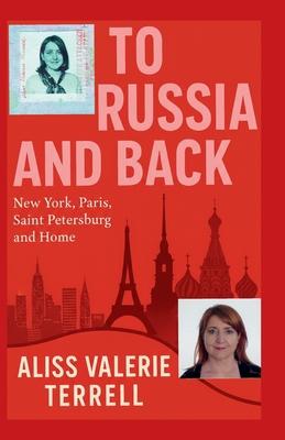 To Russia and Back: New York, Paris, Saint Petersburg, and Home