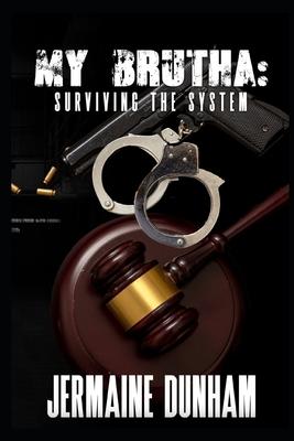 My Brutha: Surviving The System