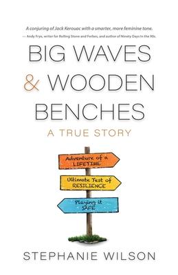 Big Waves & Wooden Benches: A True Story