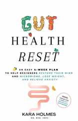 Gut Health Reset: An Easy 4-Week Plan to Help Beginners Restore Their Mind and Microbiome, Lose Weight, and Relieve Anxiety Subscription