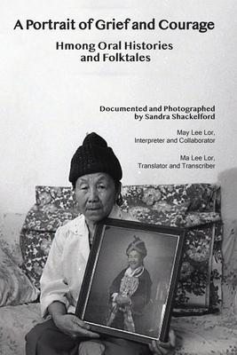 A Portrait of Grief and Courage: Hmong Oral Histories and Folktales