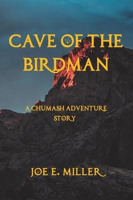 Cave of the Birdman: A Chumash Adventure Story