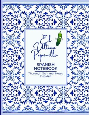 El ltimo Pepinillo Spanish Grammar Notebook