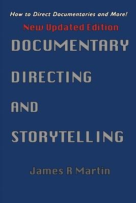 Documentary Directing and Storytelling: How to direct documentaries and more!