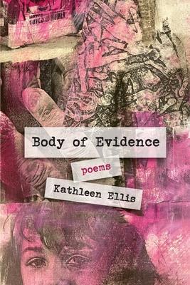 Body of Evidence: poems