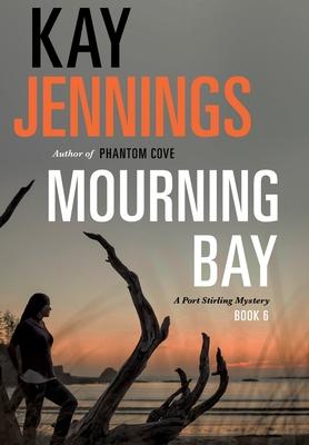 Mourning Bay: A Port Stirling Mystery