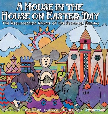 A Mouse in the House on Easter Day: The Resurrection Rhyme of the Greatest Sunday