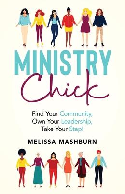 Ministry Chick: Find Your Community, Own Your Leadership, Take Your Step! Subscription
