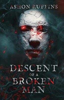 Descent of A Broken Man