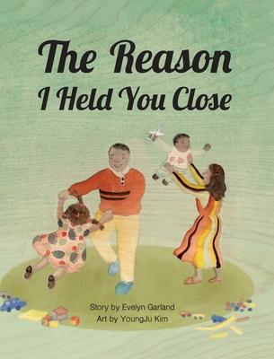 The Reason I Held You Close