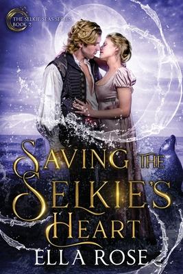 Saving the Selkie's Heart: The Selkie Seas, Book 2