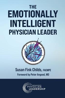 The Emotionally Intelligent Physician Leader