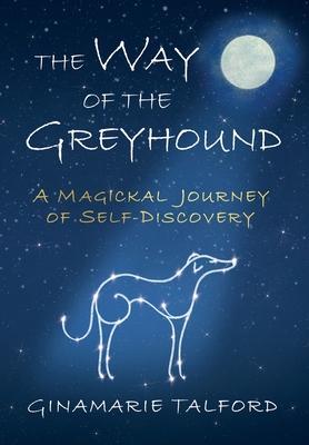 The Way of the Greyhound: A Magickal Journey of Self-Discovery