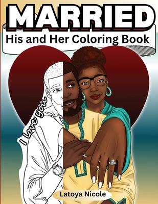 Married: His and Hers Coloring Book Celebrating A Black Love Journey and Self Care