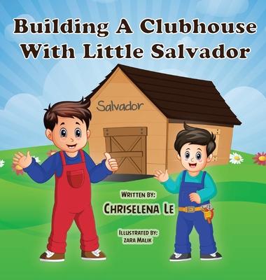 Building a Clubhouse with Little Salvador