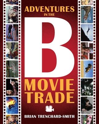 Adventures in the B Movie Trade