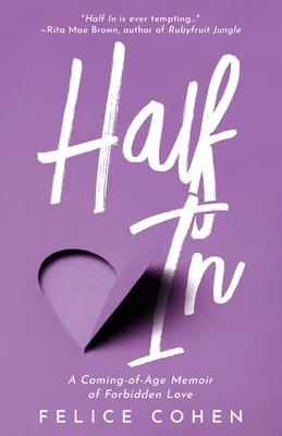 Half In: A Coming-of-Age Memoir of Forbidden Love