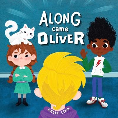 Along Came Oliver: A Story About Friendship & Jealousy