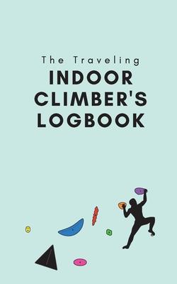 The Traveling Indoor Climber's Logbook