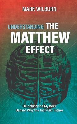 Understanding the Matthew Effect: Unlocking the Mystery Behind Why the Rich Get Richer