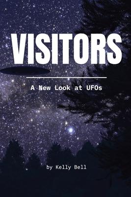 Visitors: A New Look at UFOs