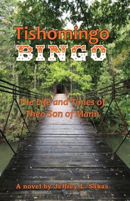 Tishomingo Bingo: The Life and Times of Theo Son of Mann