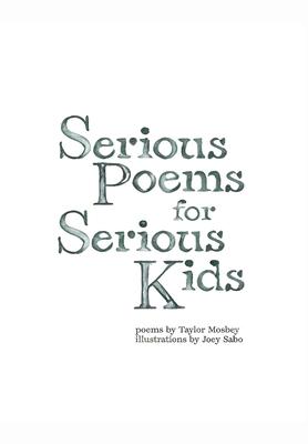 Serious Poems for Serious Kids