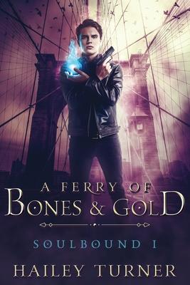 A Ferry of Bones & Gold