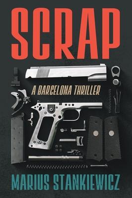 Scrap: A Barcelona Thriller